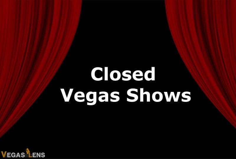 Closed Shows in Las Vegas